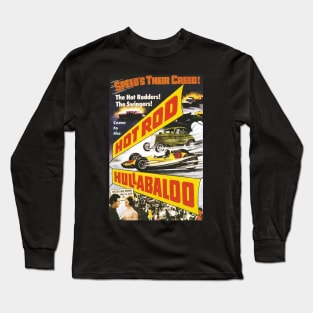 Vintage Drive-In Movie Poster - Hot Rod Hullabaloo Long Sleeve T-Shirt